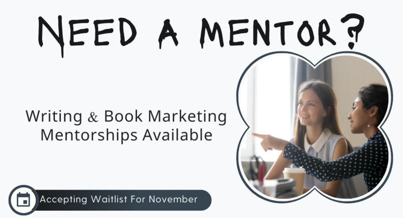 Writing & Book Marketing Mentorships Available